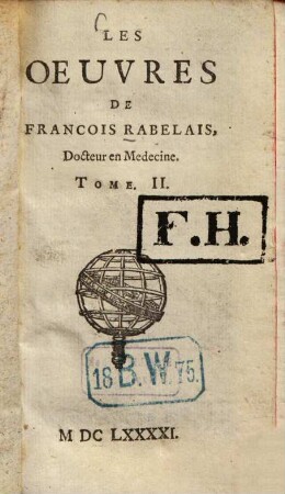 Les oeuvres ... : augmentées de la vie de l'Auteur & de quelques Remarque sur sa vie & sur l'histoire ..., 2