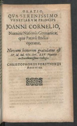 Oratio qua Serenissimo Venetiarum Principi Joanni Cornelio