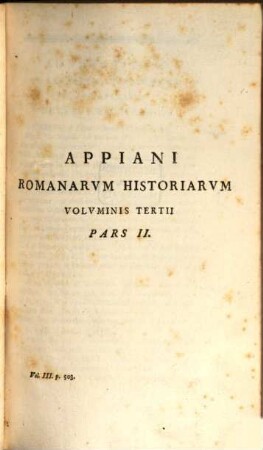 Appianu Alexandreōs Rōmaikōn Historiōn Ta Sōzomena, Volvmen III.