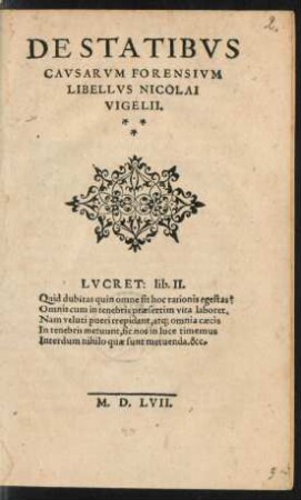 DE STATIBVS || CAVSARVM FORENSIVM || LIBELLVS NICOLAI || VIGELII.|| ... ||