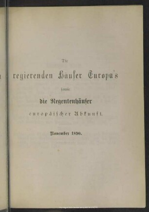 Die regierenden Häuser Europa’s sowie die Regentenhäuser europäischer Abkunft