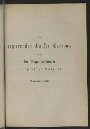 Die regierenden Häuser Europa’s sowie die Regentenhäuser europäischer Abkunft