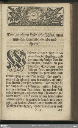 [Vorrede] Dem geneigten Leser gebe Jesus, mein und sein Heyland, Gnade und Friede!