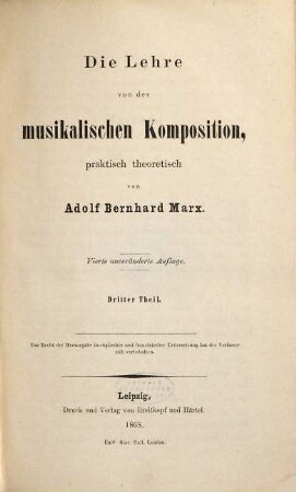 Die Lehre von der musikalischen Komposition : praktisch-theoretisch, zum Selbstunterricht, oder als Leitfaden bei Privatunterweisung und öffentlichen Vorträgen, 3