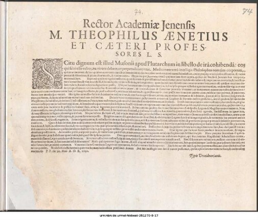 Rector Academiae Jenensis M. Theophilus Aenetius Et Caeteri Professores L.S. Scitu dignum est illud Musonii apud Plutarchum in libello de ira cohibenda ... P.P. die 20. Maii A.O.R. 1621.