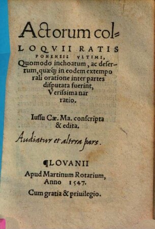 Actorum colloquii Ratisponensis ultimi, quomodo inchoatum ... verissima narratio