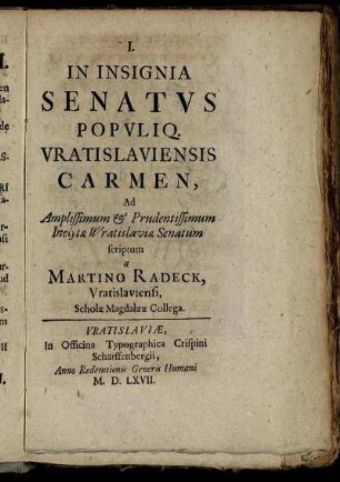 In Insignia Senatus Populiq. Vratislaviensis Carmen / ... a Martino Radeck, Vratislaviensi ...