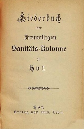 Liederbuch der freiwilligen Sanitäts-Kolonne zu Hof