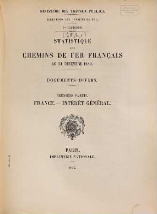 Statistique des chemins de fer français : France, intérèt général. [20.] 1889 (1892),[2], P. 1 = 31. Dez.