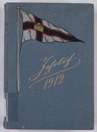 Jahrbuch des Kaiserlichen Yacht-Clubs für das zweiundzwanzigste Clubjahr 1912