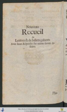 Nouveau Recueil De Lettres & de billets galants Avec leurs Réponses sur toutes sortes de sujets.