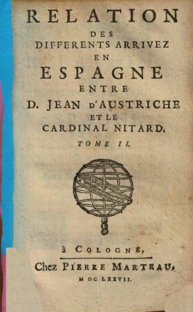 Relation Des Differents Arrivez En Espagne Entre D. Jean D'Austriche Et Le Cardinal Nitard, 2