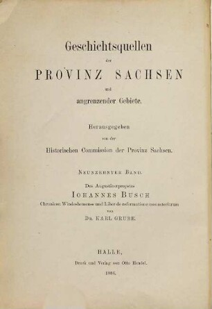 Des Augustinerpropstes Johannes Busch Chronicon Windeshemense und Liber de reformatione monasteriorum