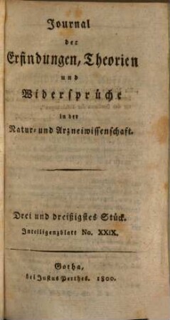 Journal der Erfindungen, Theorien und Widersprüche in der Natur- und Arzneiwissenschaft : hrsg. von Freunden d. Wahrheit u. Freimüthigkeit, 9. 1800