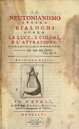 Il Newtonianismo per le Dame : ovvero Dialoghi sopra la luce, i colori e l'attrazione