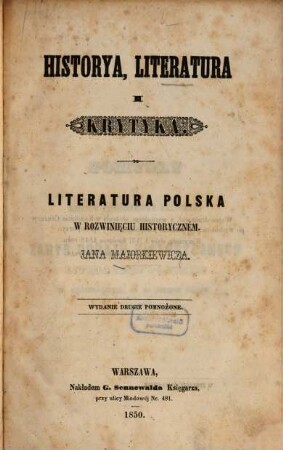 Historya, literatura i krytyka : Literatuṙa polska w rozwinięciu historyczném Jana Majorkiewicza