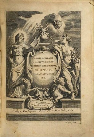 Caroli Scribani[i] E Societate Iesv Politico-Christianvs : Philippo IV. Hispaniarvm Regi DD.