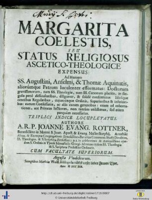 Margarita coelestis, seu status religiosus ascetico-theologice expensus : ad mentem SS. Augustini, Anselmi et Thomae Aquinatis aliorumque patrum efformatus ...