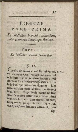 Logicae Pars Prima. De intellectus humani facultatibus, operationibus diuersisque statibus.