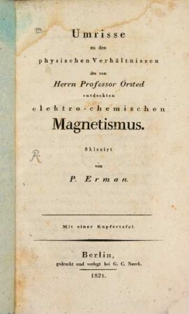 Umrisse zu den physischen Verhältnissen des von Herrn Professor Örsted entdeckten elektro-chemischen Magnetismus