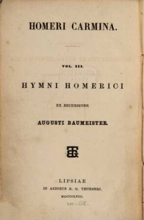 Carmina, ad optimorum librorum fidem expressa curante Guilielmo Dindorfio : Praemittitur Maximil. Sengebusch Homerica Dissertatio duplex. 3