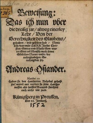 Beweisung, Das ich nun uberdie dreisig jar, alweg einerley Lehr, Von der Gerechtigkeit des Glaubens, gehalten, und gelehret hab, ...