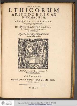 In Libros Ethicorum Aristotelis Ad Nicomachum aliquot Conimbricensis cursus disputationes : In Quibus Praecipua Quaedam Ethicae Disciplinae Capita continentur : Quarta hac in Germania Editione correctiores editae