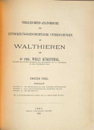 Vergleichend-anatomische und entwickelungsgeschichtliche Untersuchungen an Walthieren, 2