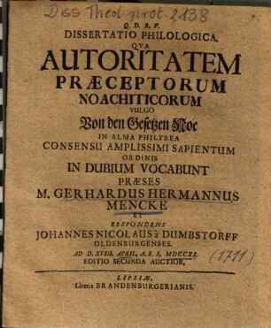 Dissertatio Philologica, Qva Autoritatem Praeceptorum Noachiticorum Vulgo Von den Gesetzen Noe ... In Dubium Vocabunt