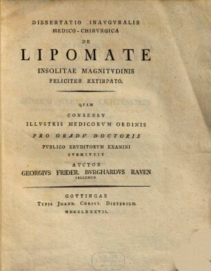 Diss. inaug. med. chir. de lipomate insolitae magnitudinis feliciter extirpato