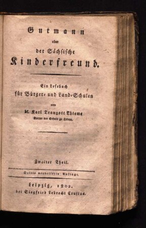 zweiter Theil: Gutmann oder der Sächsische Kinderfreund : ein Lesebuch für Bürger- und Land-Schulen