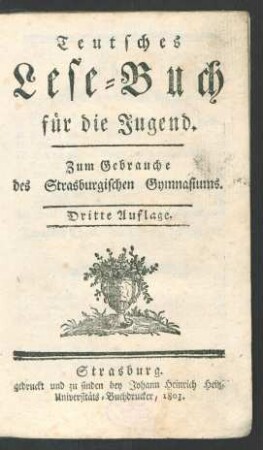 Teutsches Lese-Buch für die Jugend : Zum Gebrauche des Strasburgischen Gymnasiums