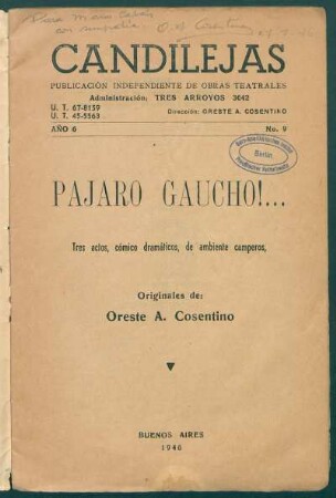 1946000900: Pajaro gaucho!... : tres actos, cómico dramáticos, de ambiente camperos