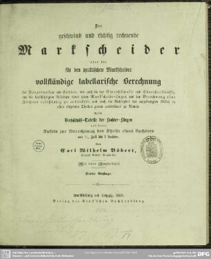 Der geschwind und richtig rechnende Markscheider : oder die für den praktischen Markscheider vollständige tabellarische Berechnung ...