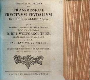 Dissertatio Ivridica De Transmissione Frvctvvm Fevdalivm In Heredes Allodiales