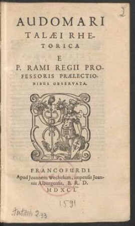 AUDOMARI || TALAEI RHE-||TORICA || E || P. RAMI REGII PRO-||FESSORIS PRAELECTIO-||NIBUS OBSERVATA.||