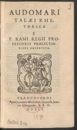 AUDOMARI || TALAEI RHE-||TORICA || E || P. RAMI REGII PRO-||FESSORIS PRAELECTIO-||NIBUS OBSERVATA.||