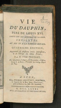 Vie Du Dauphin, Pere De Louis XVI. : Écrite Sur Les Mémoires De La Cour, Présentée Au Roi Et A La Famille Royale