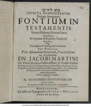 Invicta Demonstratio Puritatis, Integritatis, Fontium In Testamentis Veteri Hebraei, Novo Graeci Pontificiis, Et inprimis Bellarmino Cardinali Opposita