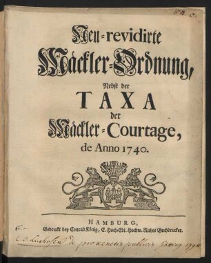 Neu-revidirte Mäckler-Ordnung : Nebst der Taxa der Mäckler-Courtage, de Anno 1740