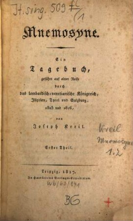 Mnemosyne : ein Tagebuch, geführt auf einer Reise durch das lombardisch-venetianische Königreich, Illyrien, Tyrol und Salzburg, 1815 und 1816, Erster Theil