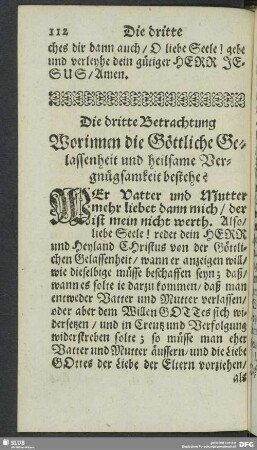 Die dritte Betrachtung. Worinnen die Göttliche Gelassenheit und heilsame Vergnügsamkeit bestehe?