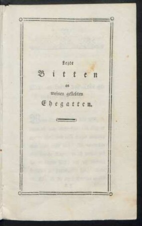 Letzte Bitten an meinen geliebten Ehegatten