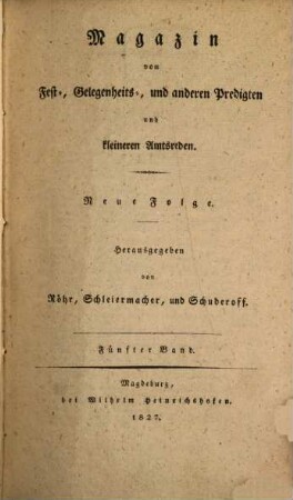 Magazin von Fest-, Gelegenheits- und anderen Predigten und kleineren Amtsreden. 5, 5. 1827