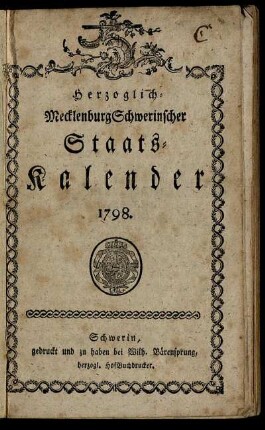 1798: Herzoglich-Mecklenburg Schwerinscher Staats-Kalender 1798.
