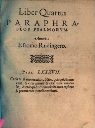 Libri Psalmorum Paraphrasis Latina : Quae Oratione Soluta Breviter Exponit Sententias Singulorum, Ex Optimorum interpretum veterum & recentiorum rationibus, 4