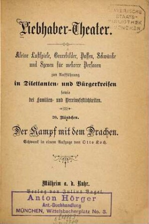 Der Kampf mit dem Drachen : Schwank ineinem Aufzuge