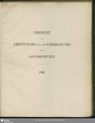 Uebersicht der Leistungen und des Verbrauchs bei den Locomotiven