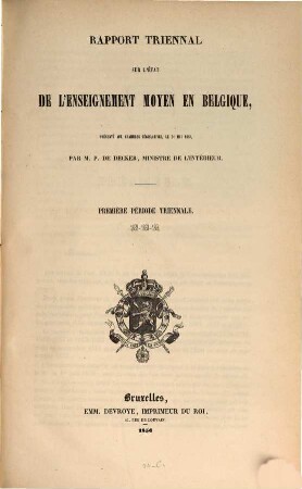 Rapport triennal sur l'état de l'enseignement moyen en Belgique : présenté aux chambres législatives, 1. 1852/54 (1856)