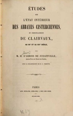 Études sur l'état intérieur des abbayes cisterciennes et principalement de Clairvaux : au XIIe et au XIIIe siècle